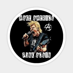 Trump Punk Rock Star - Make America Punk Again Magnet